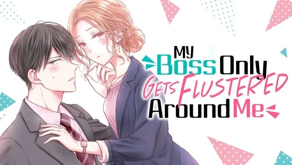 My Boss Only Gets Flustered Around Me [Official]